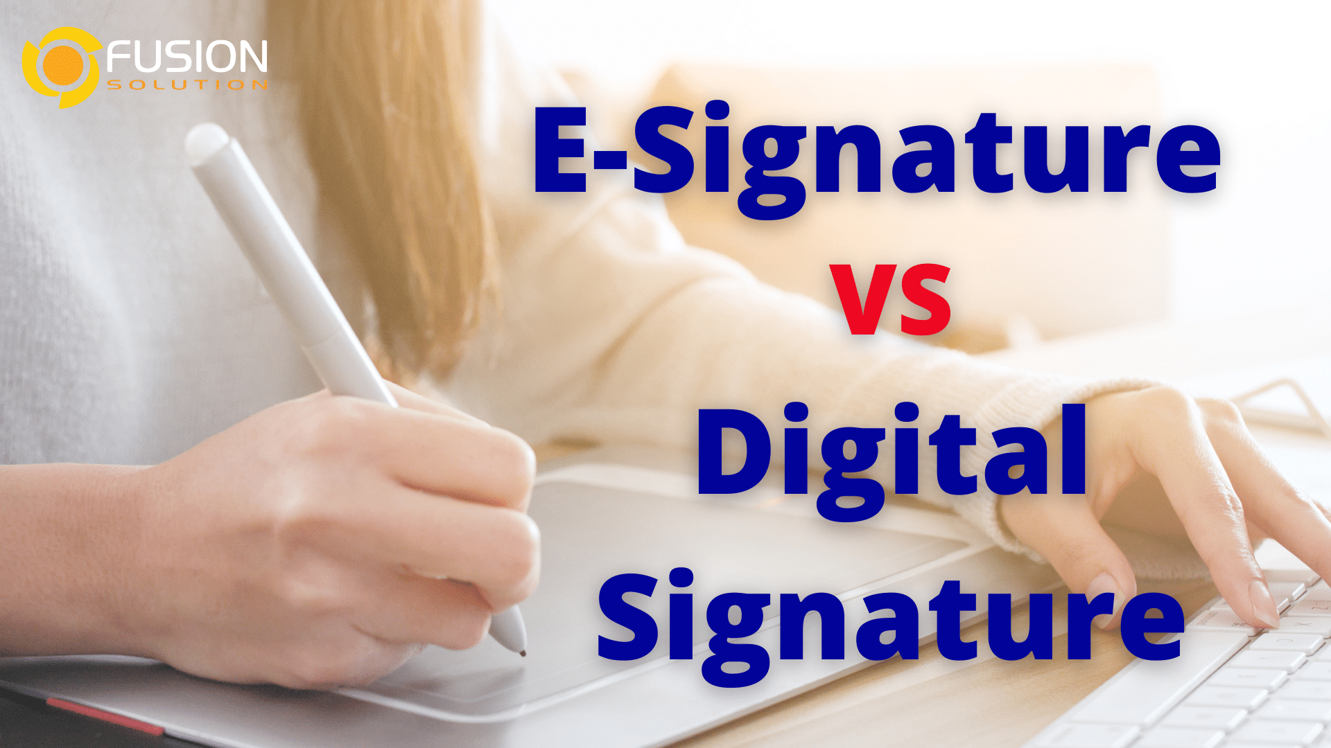 E-Signature VS Digital Signature