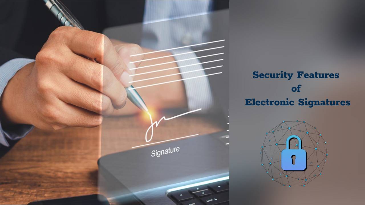 Security Features of Electronic Signatures คุณสมบัติด้านความปลอดภัยของ ลายเซ็นอิเล็กทรอนิกส์