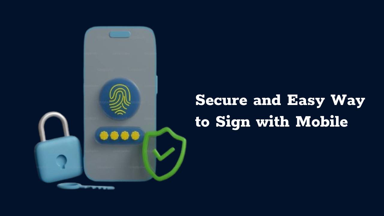 วิธีที่ปลอดภัยและง่ายต่อการ เซ็นชื่อผ่านมือถือ